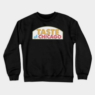 Taste of Chicago - Music Festival Logo - Summer Event Crewneck Sweatshirt